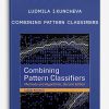 Ludmila I.Kuncheva – Combining Pattern Classifiers