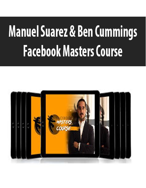 [Download Now] Manuel Suarez & Ben Cummings – Facebook Masters Course