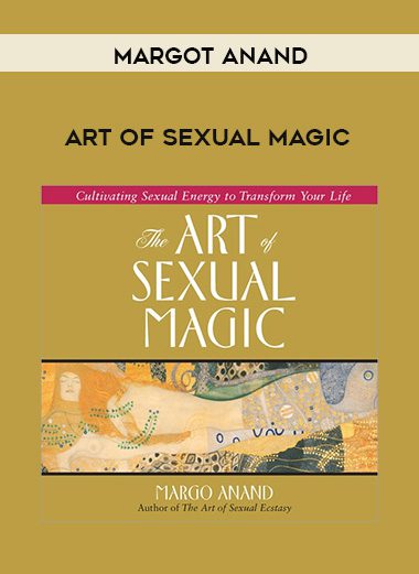 Margot Anand – ART OF SEXUAL MAGIC