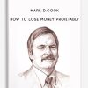 Mark D.Cook – How to Lose Money Profitably