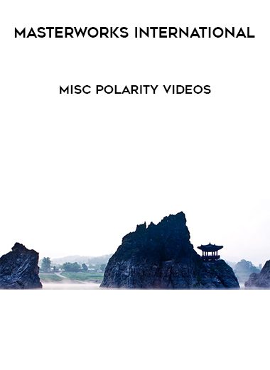 Masterworks International – Misc Polarity Videos