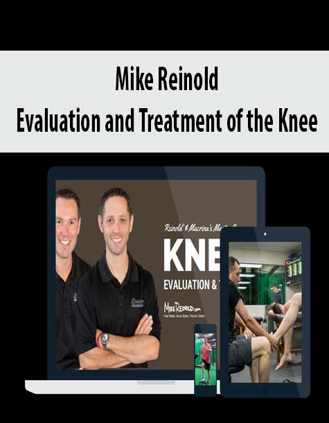 [Download Now] Mike Reinold - Evaluation and Treatment of the Knee
