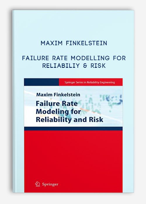 Maxim Finkelstein – Failure Rate Modelling for Reliabiliy & Risk