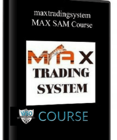 Maxtradingsystem – MAX SAM Course