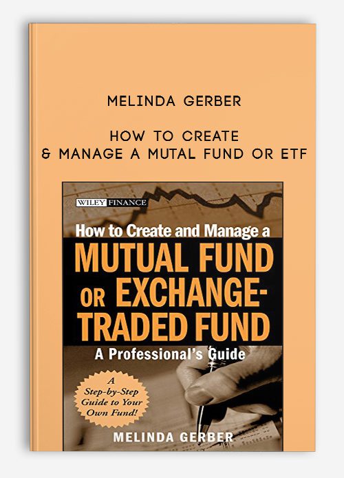 Melinda Gerber – How to Create & Manage a Mutal Fund or ETF
