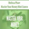 [Download Now] Melissa Pharr – Master Your Money Mini Course