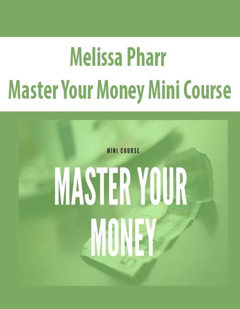 [Download Now] Melissa Pharr – Master Your Money Mini Course