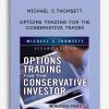Michael C.Thomsett – Options Trading for the Conservative Trader