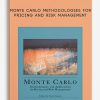 Monte Carlo Methodologies for Pricing and Risk Management