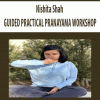 [Download Now] Nishita Shah - GUIDED PRACTICAL PRANAYAMA WORKSHOP