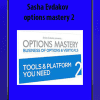 Sasha Evdakov - options mastery 2