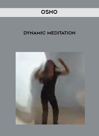 Osho – Dynamic Meditation