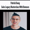 [Download Now] Patrick Dang - Sales Legacy Masterclass With Bonuses