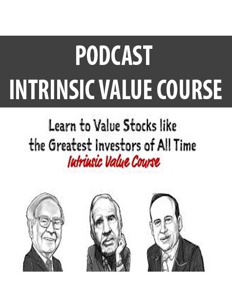 [Download Now] THE INVESTORS PODCAST – INTRINSIC VALUE COURSE