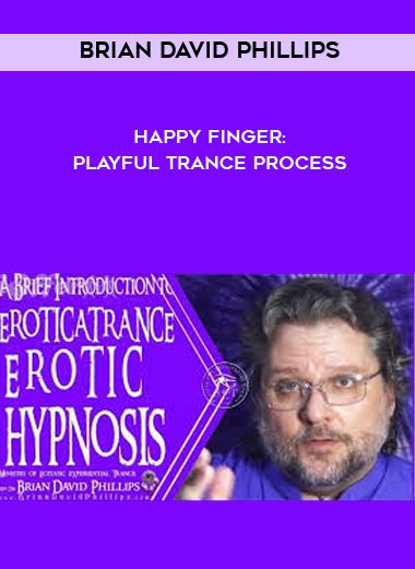 Happy Finger: Playful Trance Process - Brian David Phillips