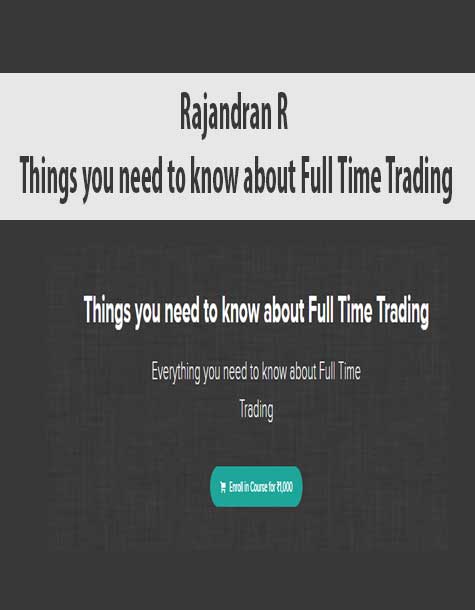 [Download Now] Rajandran R - Things you need to know about Full Time Trading