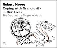 [Download Now] Robert Moore - Coping with Grandiosity in Our Lives