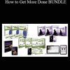 Having It All/Value Based Living/How to Get More Done BUNDLE - John Assaraf