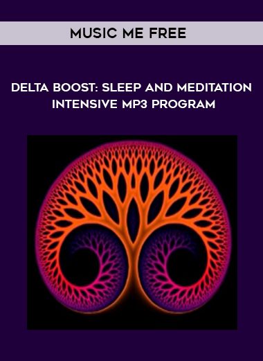 Sleep and Meditation Intensive Mp3 Program - Music Me Free - Delta Boost