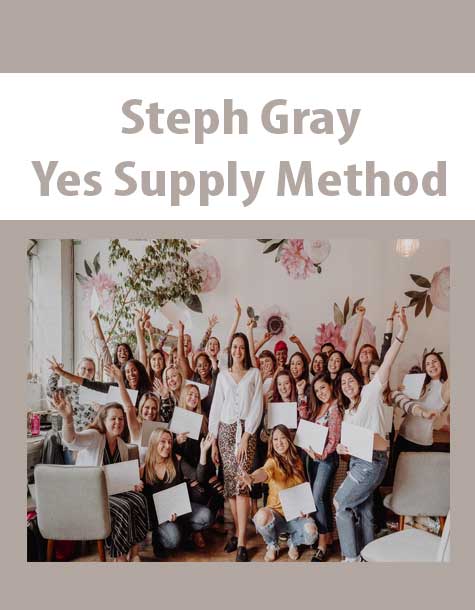 [Download Now] Steph Gray - Yes Supply Method