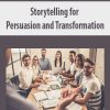 [Download Now] Storytelling for Persuasion and Transformation
