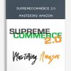 [Download Now] SupremeCommerce 2.0 – Mastering Amazon