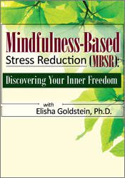 [Download Now] Mindfulness-Based Stress Reduction (MBSR): Discovering Your Inner Freedom with Elisha Goldstein
