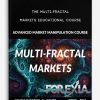 [Download Now] The Multi-Fractal Markets Educational Course
