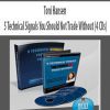 Toni Hansen – 5 Technical Signals You Should Not Trade Without (4 CDs)