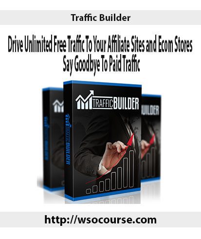 Traffic Builder – Drive Unlimited Free Traffic To Your Affiliate Sites and Ecom Stores – Say Goodbye To Paid Traffic