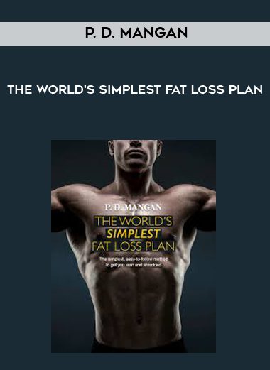 [Download Now] P. D. Mangan - The World's Simplest Fat Loss Plan