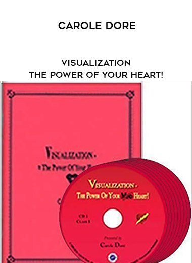 [Download Now] Carole Dore - Visualization - The Power of Your Heart