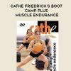 CATHE FRIEDRICH’S BOOT CAMP PLUS MUSCLE ENDURANCE – Cathe Friedrich
