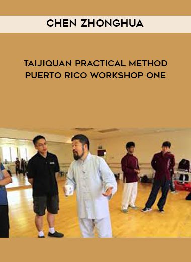 Chen Zhonghua – Taijiquan Practical Method – Puerto Rico Workshop One
