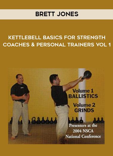 Brett Jones – Kettlebell Basics for Strength Coaches and Personal Trainers vol 1