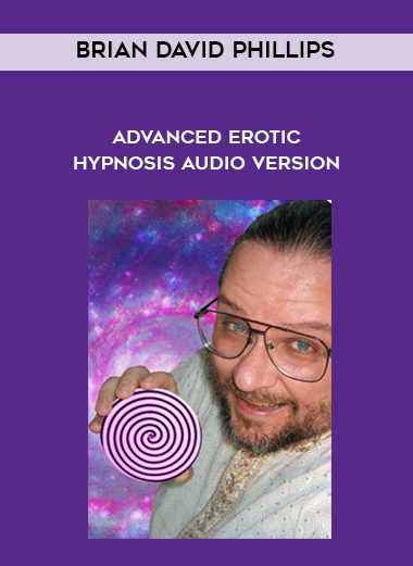 Brian David Phillips – Advanced Erotic Hypnosis Audio Version