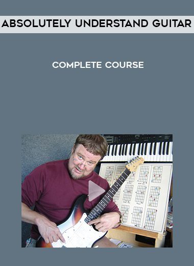 Absolutely Understand Guitar- complete course