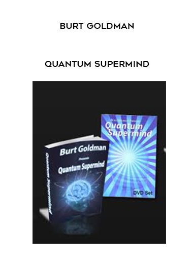 [Download Now] Burt Goldman – Quantum Supermind