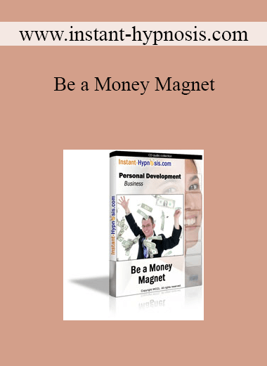 www.instant-hypnosis.com - Be a Money Magnet
