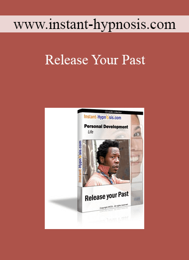 www.instant-hypnosis.com - Release Your Past