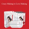Anthony Robbins – Crazy Making to Love Making