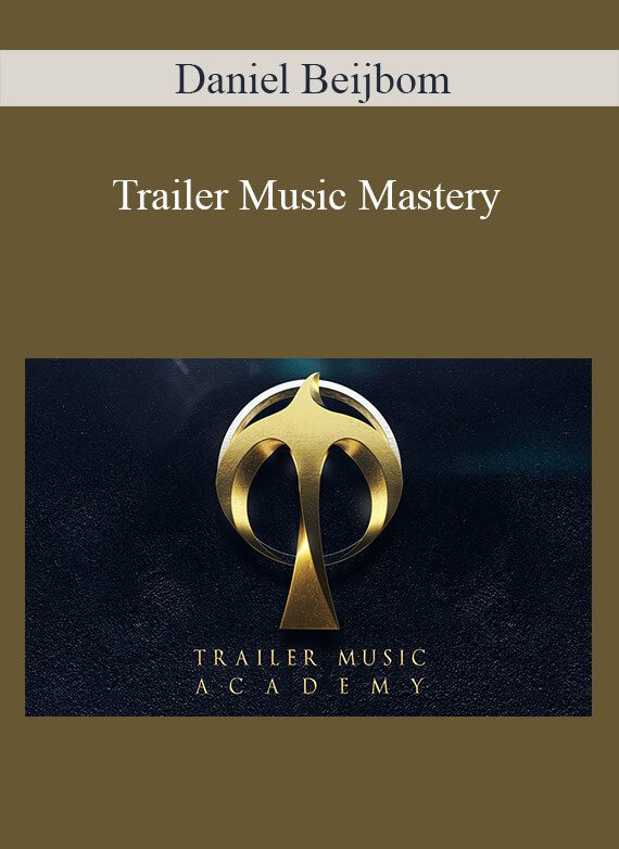 Daniel Beijbom - Trailer Music Mastery