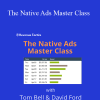 David Ford & Tom Bell - The Native Ads Master Class