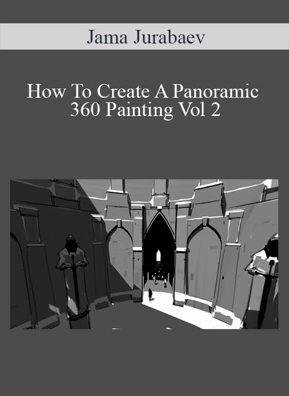 Jama Jurabaev - How To Create A Panoramic 360 Painting Vol 2