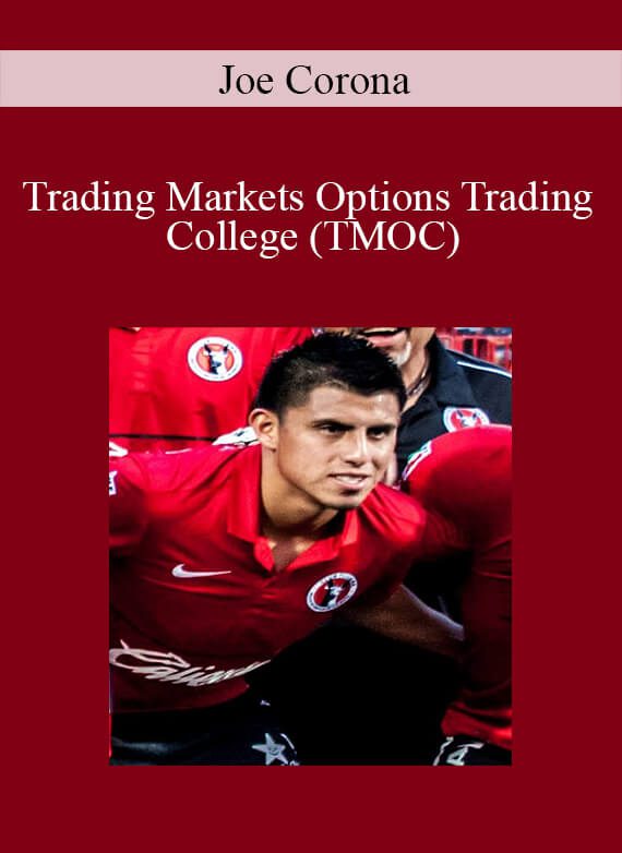 Joe Corona - Trading Markets Options Trading College (TMOC)
