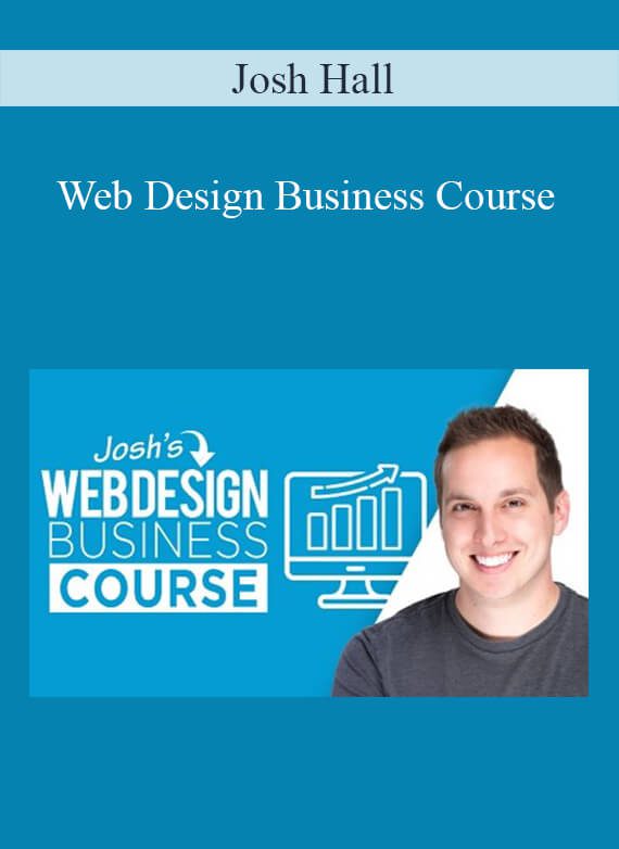 Josh Hall - Web Design Business Course