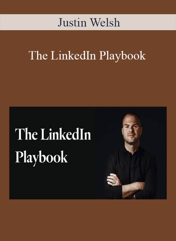 Justin Welsh - The LinkedIn Playbook