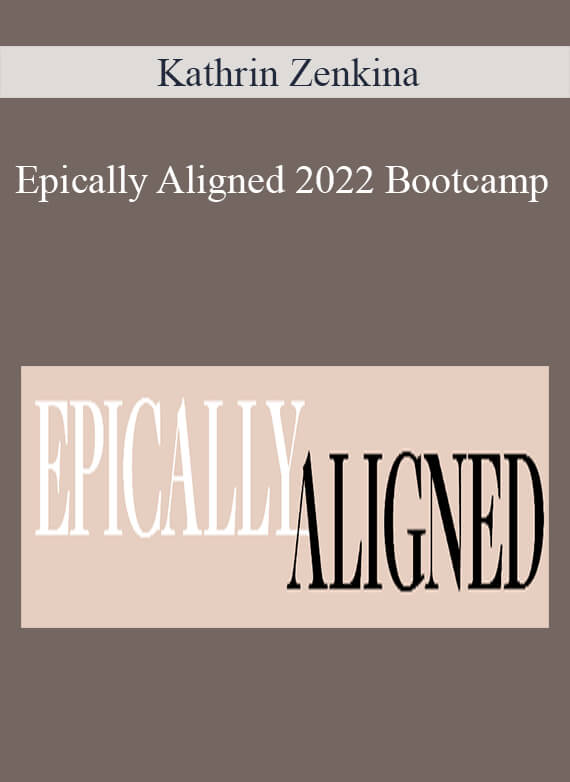 Kathrin Zenkina - Epically Aligned 2022 Bootcamp1