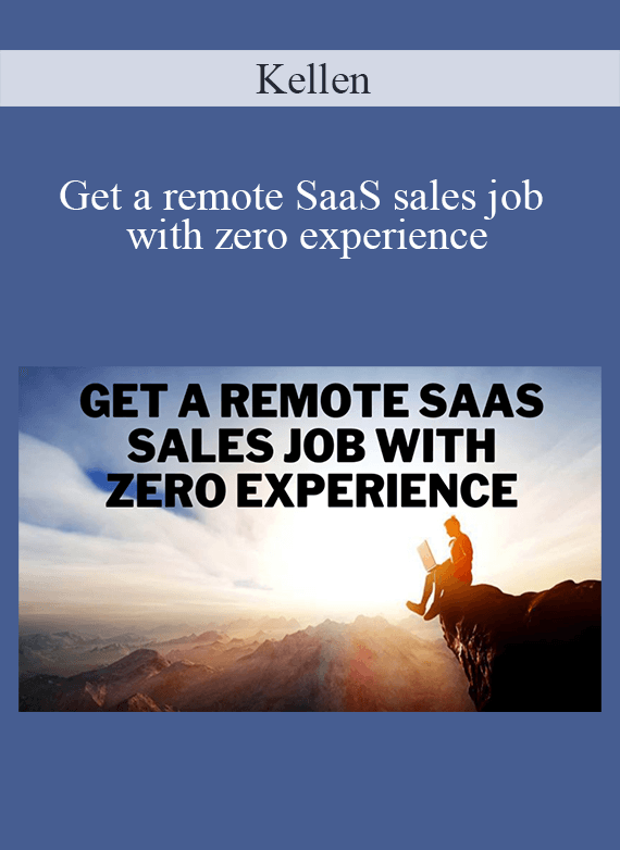 Kellen - Get a remote SaaS sales job with zero experience