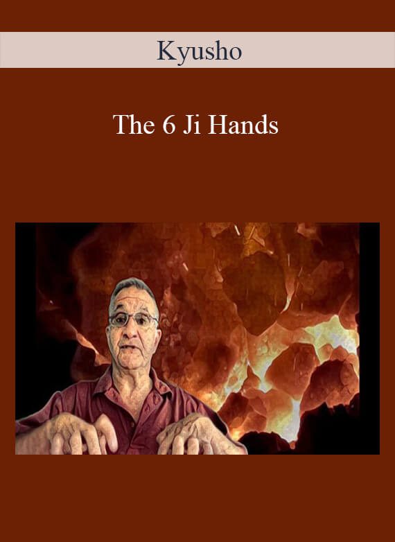 Kyusho - The 6 Ji Hands